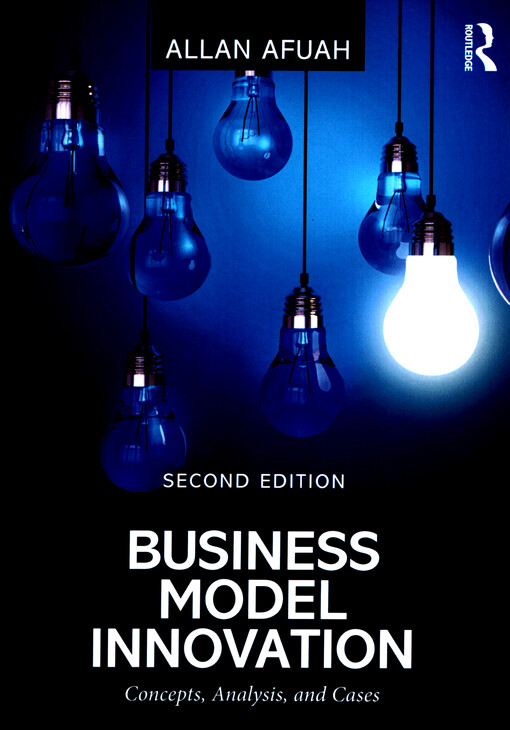 Business model innovation : concepts, analysis, and cases