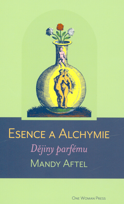 Esence a alchymie : dějiny parfému