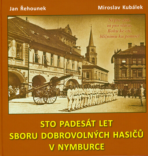 Sto padesát let Sboru dobrovolných hasičů v Nymburce