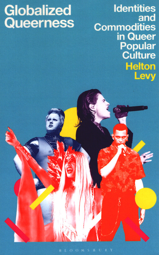 Globalized queerness : identities and commodities in queer popular culture