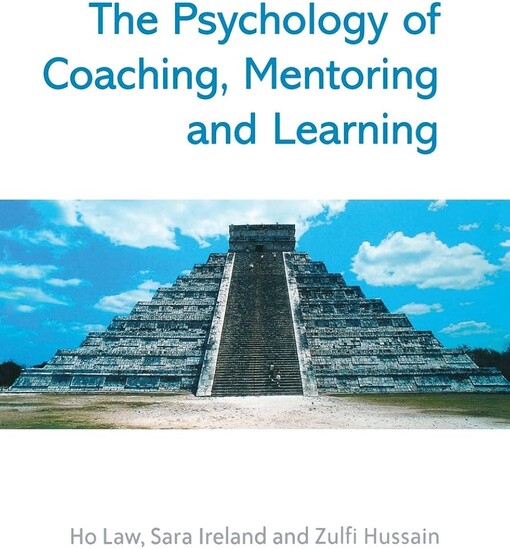 The psychology of coaching, mentoring and learning