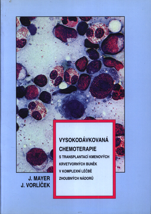 Vysokodávkovaná chemoterapie s transplantací kmenových krvetvorných buněk v komplexní léčbě zhoubných nádorů