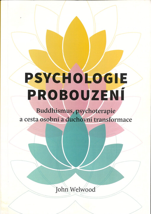 Psychologie probouzení : buddhismus, psychoterapie a cesta osobní a duchovní transformace