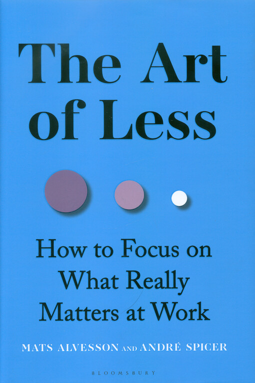The art of less : how to focus on what really matters at work