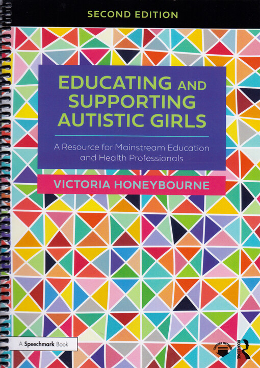 Educating and supporting autistic girls : a resource for mainstream education and health professionals