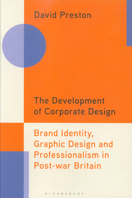 The development of corporate design : brand identity, graphic design and professionalism in post-war Britain