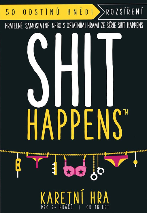 Shit happens. 50 odstínů hnědi : rozšíření