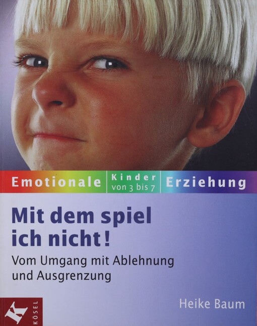 Mit dem Spiel ich nicht! :vom Umgang mit Ablehnung und Ausgrenzung