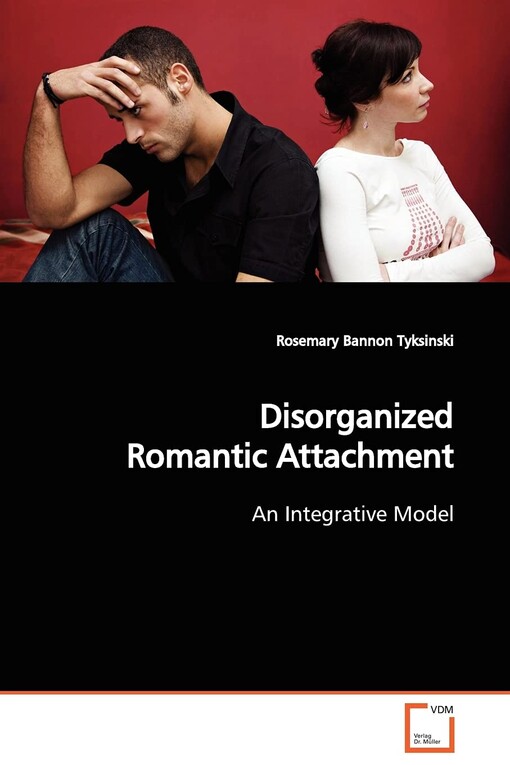 Disorganized romantic attachment :an integrative model