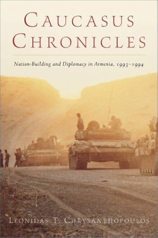 Caucasus Chronicles: Nation-Building and Diplomacy in Armenia, 1993-1994