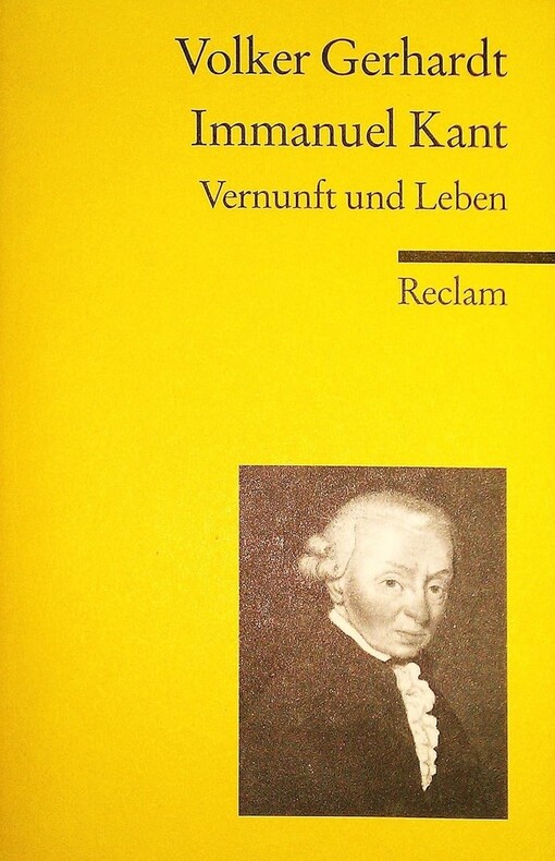 Immanuel Kant :Vernunft und Leben