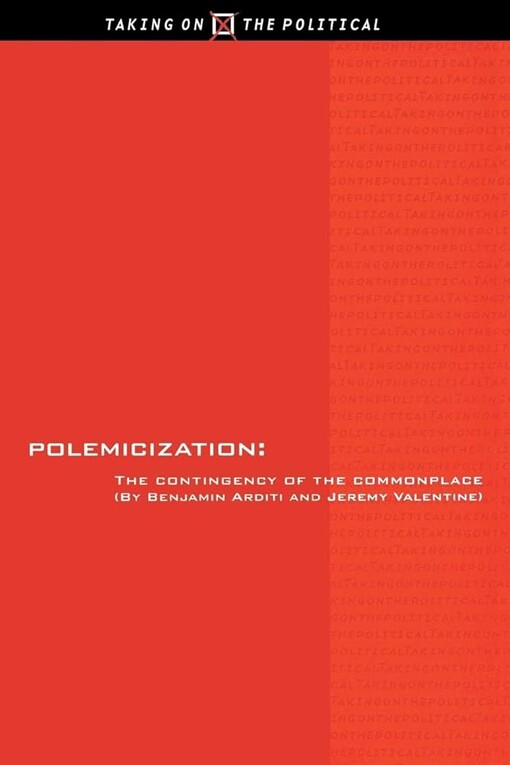 Polemicization: The Contingency of the Commonplace