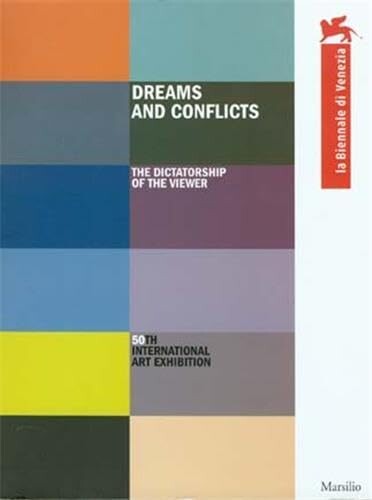 Dreams and conflicts :The dictatorship of the viewer. 50th international art exhibition