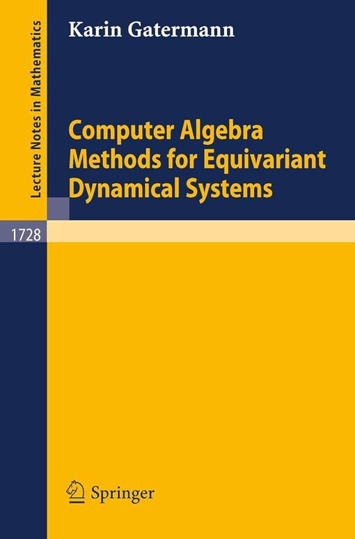 Computer Algebra Methods for Equivariant Dynamical Systems (Lecture Notes in Mathematics)
