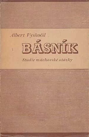 Básník :studie máchovské otázky