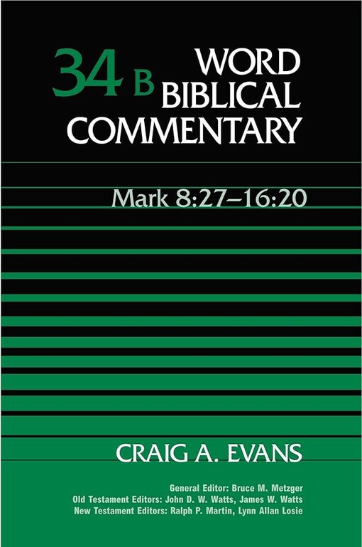Word Biblical Commentary Vol. 34b, Mark 8:27-16:20 (evans)