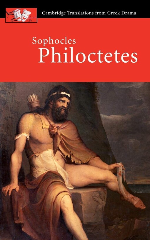 Sophocles: Philoctetes (Cambridge Translations from Greek Drama)