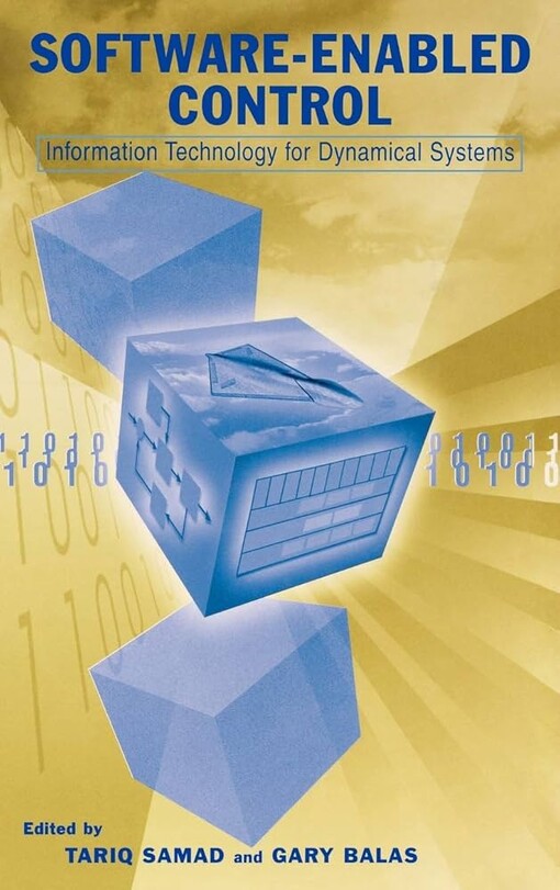 Software-Enabled Control: Information Technology for Dynamical Systems