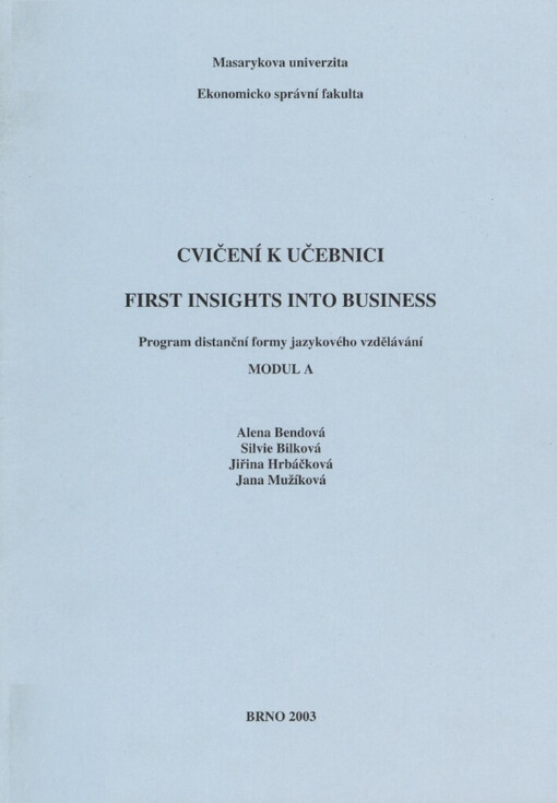 Cvičení k učebnici First insights into business :program distanční formy jazykového vzdělávání : [kontrolní cvičení s klíčem], sv. A