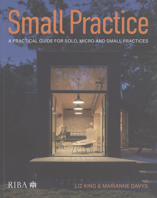Small practice : a practical guide for solo, micro and small practices