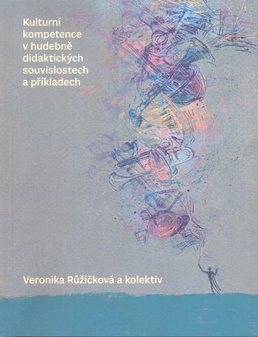 Kulturní kompetence v hudebně didaktických souvislostech a příkladech