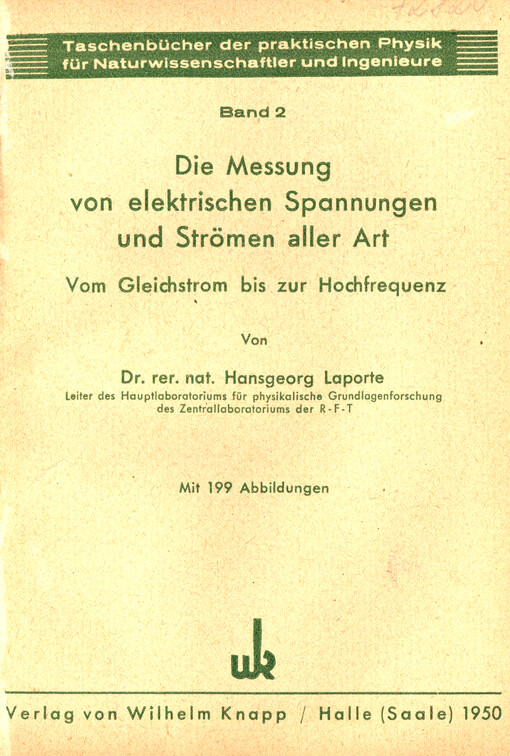 Die Messung von elektrischen Spannungen und Strömen aller Art : vom Gleichstrom bis zur Hochfrequenz