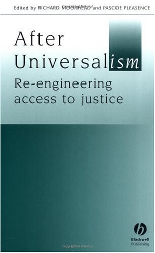 After Universalism: Re-engineering Access to Justice (Journal of Law and Society Special Issues)