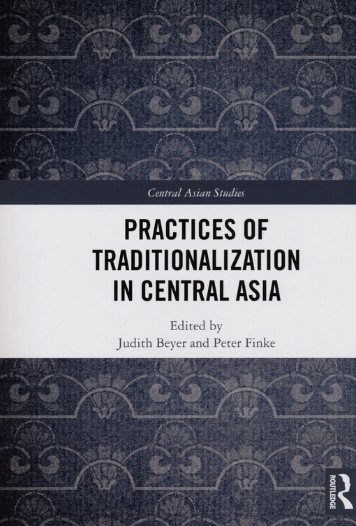 Practices of traditionalization in Central Asia
