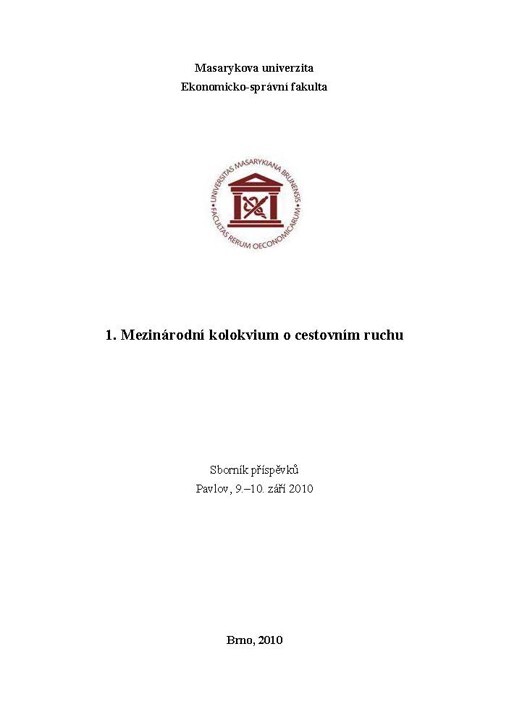 1. mezinárodní kolokvium o cestovním ruchusborník příspěvků : Pavlov, 9.-10. září 2010