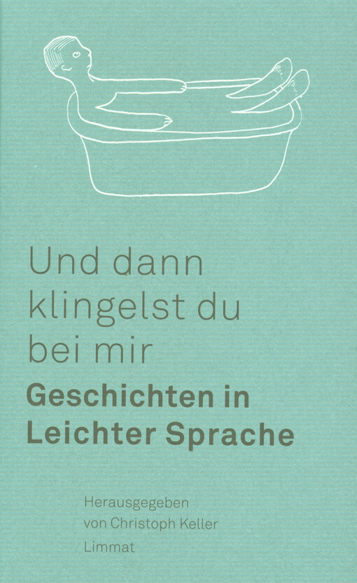 Und dann klingelst du bei mir : Geschichten in Leichter Sprache