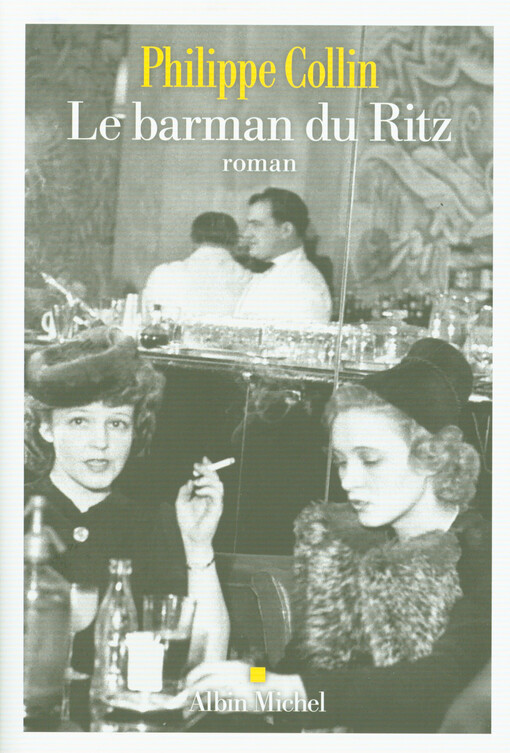Le barman du Ritz : roman