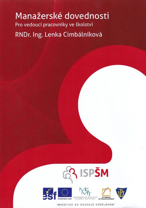 Manažerské dovednosti pro vedoucí pracovníky ve školství :studijní text pro distanční vzdělávání : [projekt Školský management]