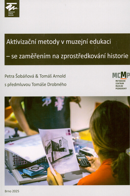 Aktivizační metody v muzejní edukaci - se zaměřením na zprostředkování historie
