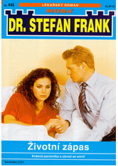 Životní zápas : doktor Frank, krásná pacientka a těžké rozhodování  (odkaz v elektronickém katalogu)