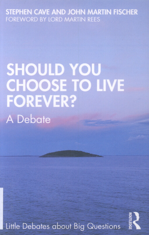 Should you choose to live forever? : a debate
