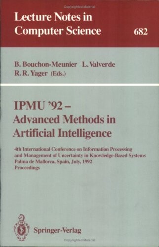 IPMU '92 - advanced methods in artificial intelligence : 4th international conference on information processing and management of uncertainty in knowledge-based systems Palma de Mallorca, Spain, July 6-10,1992 : proceedings