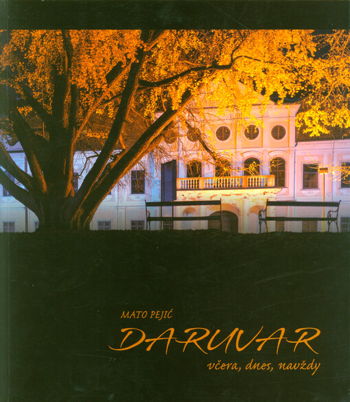 Daruvar : včera, dnes, navždy