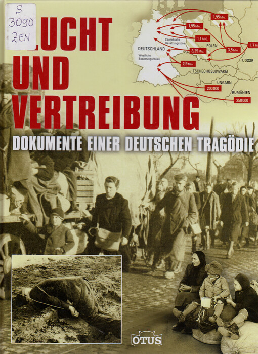 Flucht und Vertreibung : Dokumente einer deutschen Tragödie