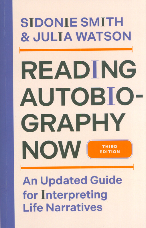 Reading autobiography now : an updated guide for interpreting life narratives