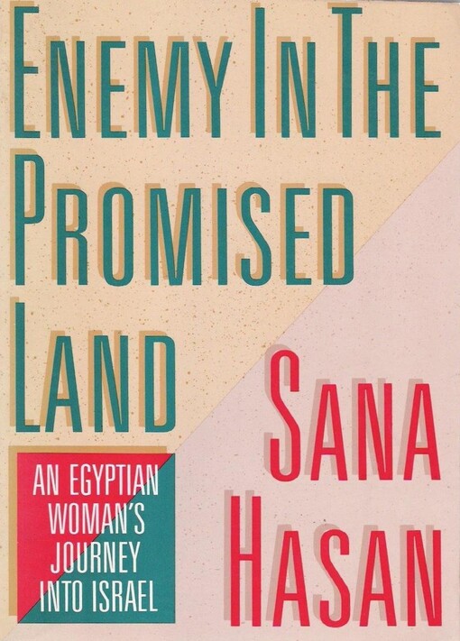 Enemy in the promised land :an Egyptian Woman's Journey into Israel