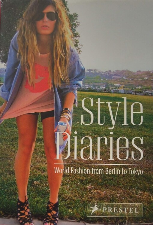 Style Diaries: World Fashion from Berlin to Tokyo