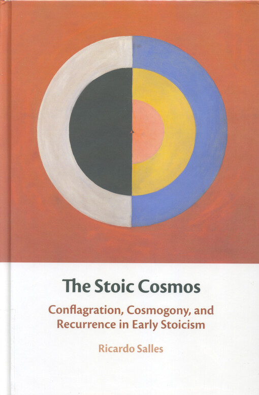 The stoic cosmos : conflagration, cosmogony, and recurrence in early stoicism