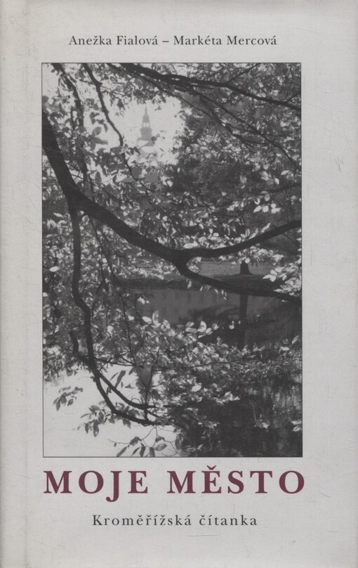 Moje město :kroměřížská čítanka