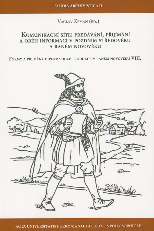Komunikační sítě: předávání, přijímání a oběh informací v pozdním středověku a raném novověku : Formy a přeměny diplomatické produkce v raném novověku VIII.
