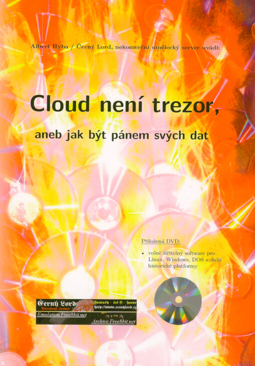 Cloud není trezor, aneb, Jak být pánem svých dat