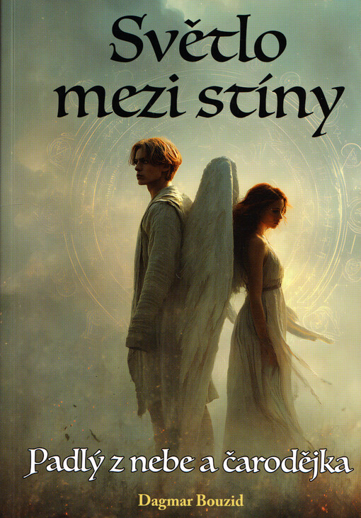Světlo mezi stíny. Padlý z nebe a čarodějka