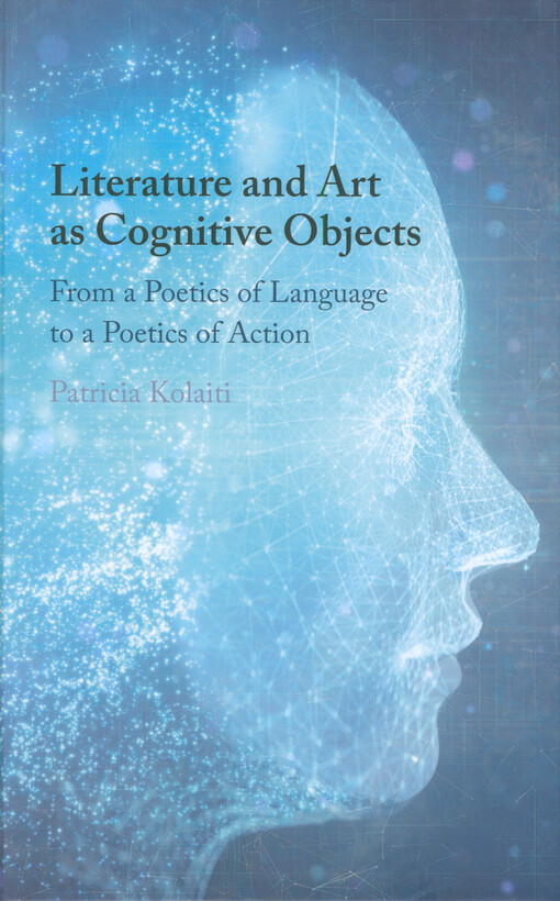 Literature and art as cognitive objects : from a poetics of language to a poetics of action