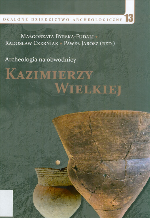 Archeologia na obwodnicy Kazimierzy Wielkiej : od śladów wczesnych rolników po starszą epokę brązu w dolinie Nidzicy