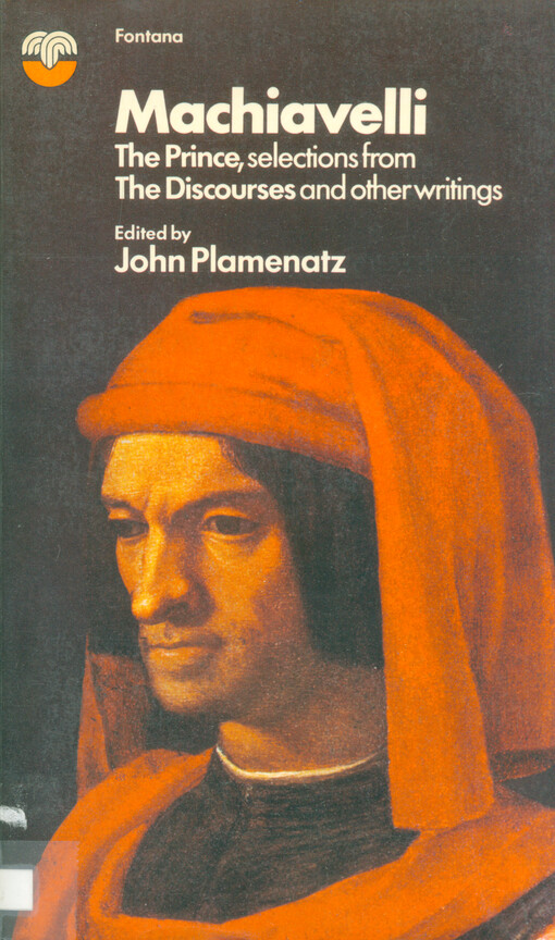 The Prince, selections from The Discourses and other writings