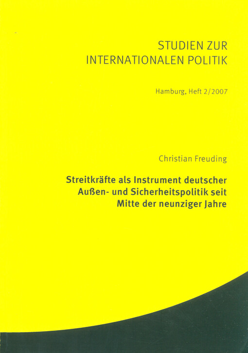 Streitkräfte als Instrument deutscher Aussen- und Sicherheitspolitik seit Mitte der neunziger Jahre